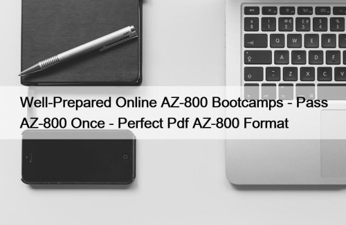 Well-Prepared Online AZ-800 Bootcamps - Pass AZ-800 Once ...